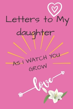 Paperback Letters to My Daughter: Cute Notebook, Mother Book to Daughter, Books Father to a Daughter, Birthday Letters, Daughter Gift, Daughter Birthday Book