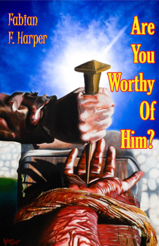 Paperback Are You Worthy of Him: His Life Qualifies Your Worth Book