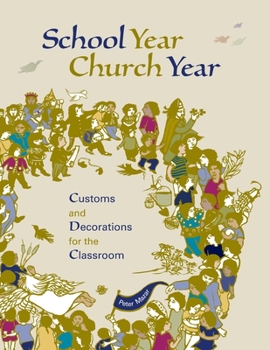 Paperback School Year, Church Year: Activities and Decorations for the Classroom Book