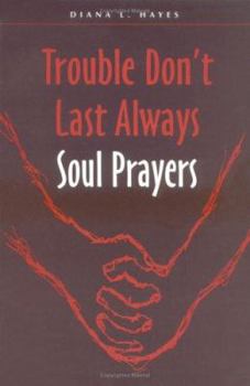 Paperback Trouble Don't Last Always: Soul Prayers Book