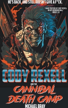 Paperback Cody Rexell and the Cannibal Death Camp Book