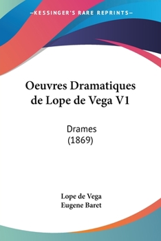 Paperback Oeuvres Dramatiques de Lope de Vega V1: Drames (1869) Book