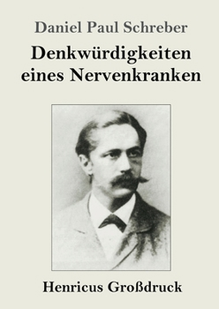 Paperback Denkwürdigkeiten eines Nervenkranken (Großdruck) [German] Book