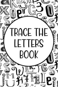 Paperback Trace The Letters Book: Handwriting Practice For Children, Traceable Letters And Numbers For Improving Pen Control Book