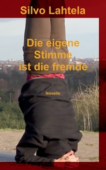 Paperback Die eigene Stimme ist die fremde: Novelle [German] Book