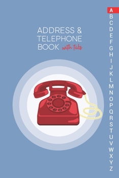 Paperback Address & Telephone Book with tabs: Personalized Address Book "6x9" 140 Pages, 312 Spaces for Name, Address, Phone Numbers, Email and Website Book