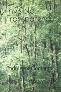 Paperback Invisible Transparency: Indulgent Contempt Book