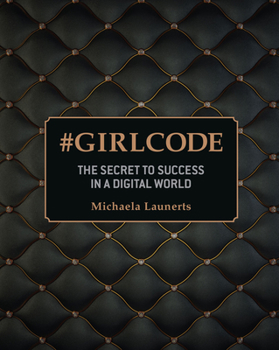 Hardcover #Girlcode: The Secret to Success in a Digital World Book