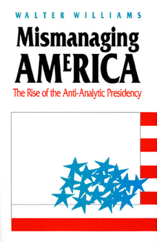 Paperback Mismanaging America: The Rise of the Anti-Analytic Presidency Book