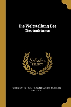 Paperback Die Weltstellung Des Deutschtums [German] Book