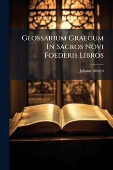 Paperback Glossarium Graecum In Sacros Novi Foederis Libros Book