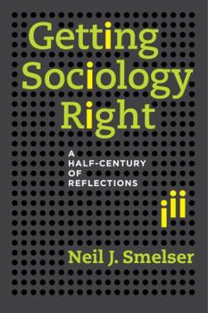 Hardcover Getting Sociology Right: A Half-Century of Reflections Book