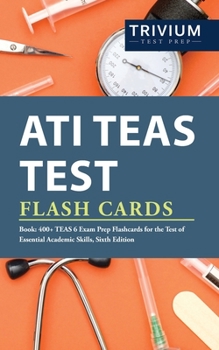 Paperback ATI TEAS Test Flash Cards Book: 400+ TEAS 6 Exam Prep Flashcards for the Test of Essential Academic Skills, Sixth Edition Book