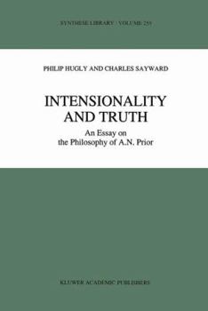 Paperback Intensionality and Truth: An Essay on the Philosophy of A.N. Prior Book