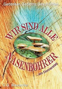 Paperback Wir sind alle Nasenbohrer: ... am Donnerstag [German] Book