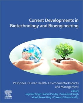 Paperback Current Developments in Biotechnology and Bioengineering: Pesticides: Human Health, Environmental Impacts and Management Book
