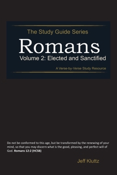 Paperback Romans Volume 2: Elected and Sanctified (Romans 9-16) Book