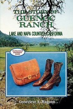 The Story of the Guenoc Ranch: Lake & Napa Counties, California
