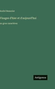 Visages d'hier et d'aujourd'hui: en gros caractères (French Edition)