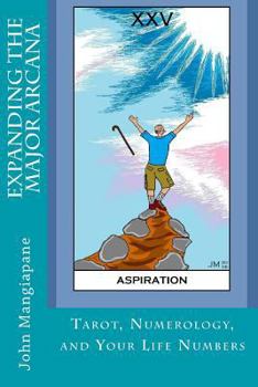 Paperback Expanding the Major Arcana: Tarot, Numerology, and Your Life Numbers Book