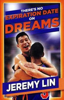 Hardcover Jeremy Lin: There's No Expiration Date on Dreams Book