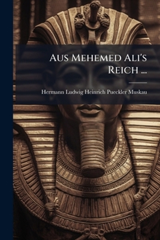 Aus Mehemed Ali's Reich. Nubien Und Sudan.