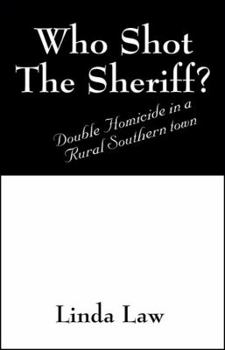 Paperback Who Shot the Sheriff?: Double Homicide in a Rural Southern Town Book