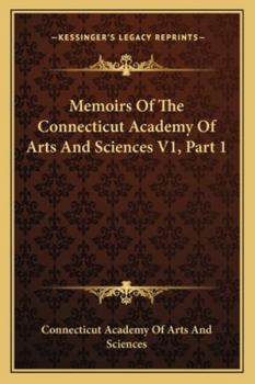 Paperback Memoirs Of The Connecticut Academy Of Arts And Sciences V1, Part 1 Book