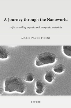 Paperback A Journey Through the Nanoworld: Self-Assembling Organic and Inorganic Materials Book