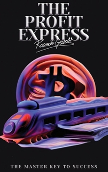 Hardcover The Profit Express: The Master Key to Success Book