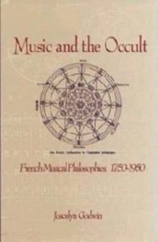 Paperback Music and the Occult: French Musical Philosophies, 1750-1950 (Eastman Studies in Music) Book