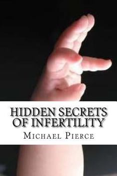 Paperback Hidden Secrets of Infertility: And Natural Ways To Overcome Book