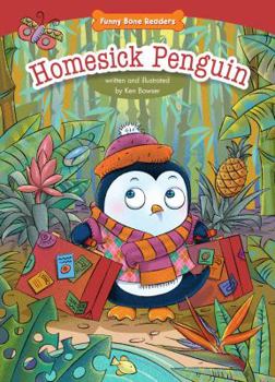 Homesick Penguin: Empathy/Caring for Others - Book  of the Funny Bone Readers™ ~ Being a Friend