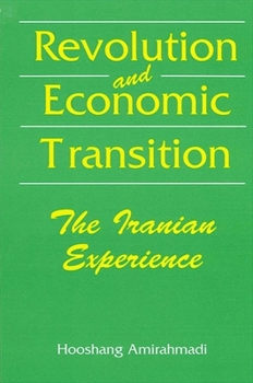 Hardcover Revolution and Economic Transition: The Iranian Experience Book