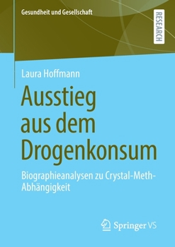 Paperback Ausstieg Aus Dem Drogenkonsum: Biographieanalysen Zu Crystal-Meth-Abhängigkeit [German] Book