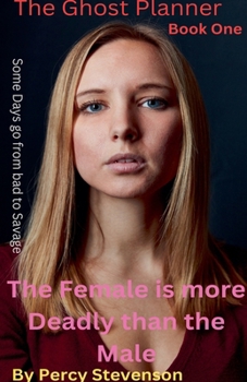 Paperback The Ghost Planner ... Book One ...The Female is More Deadly Than the Male ... Book