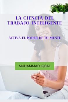 Paperback La Ciencia del Trabajo Inteligente: Activa El Poder de Tu Mente [Spanish] Book