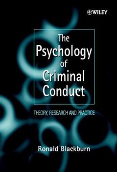 Paperback The Psychology of Criminal Conduct: Theory, Research and Practice Book