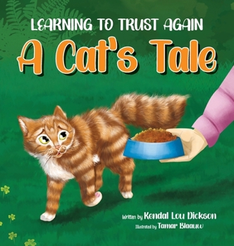 Hardcover Learning to Trust Again: A Cat's Tale Book