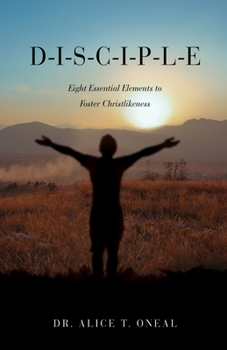 Paperback D-I-S-C-I-P-L-E: Eight Essential Elements to Foster Christlikeness Book