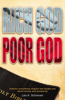 Paperback Rich God Poor God: Get Ready to Unlearn Everything Religion Has Taught You About Money and Prosperity Book