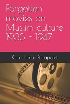 Paperback Forgotten movies on Muslim culture 1933 - 1947 Book