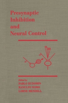 Hardcover Presynaptic Inhibition and Neural Control Book