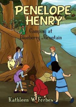 Paperback Camping at Blueberry Mountain: Penelope Henry Book 1 Book