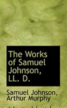 Paperback The Works of Samuel Johnson, LL. D. Book