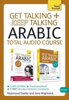 Paperback Get Talking and Keep Talking Arabic Total Audio Course: The Essential Short Course for Speaking and Understanding with Confidence Book
