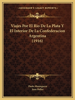 Paperback Viajes Por El Rio De La Plata Y El Interior De La Confederacion Argentina (1916) [Spanish] Book