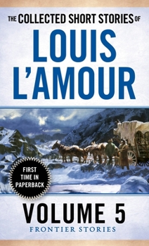 The Collected Short Stories of Louis L'Amour, Volume 5 - Book #5 of the Collected Short Stories of Louis L'Amour
