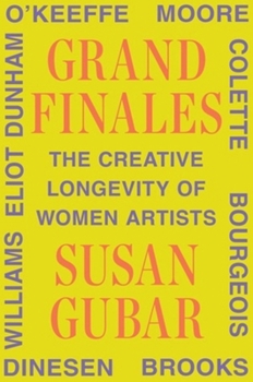 Hardcover Grand Finales: The Creative Longevity of Women Artists Book