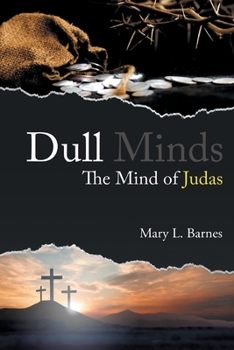 Paperback Dull Minds: The Mind of Judas Book